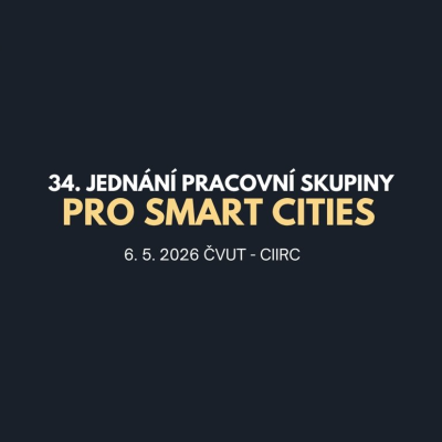 34. setkání Pracovní skupiny Smart Cities: Nová vize a konkrétní řešení z praxe